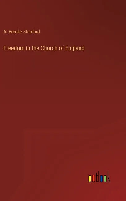 Freedom in the Church of England - Hardcover