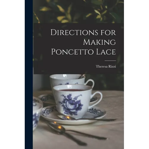 Directions for Making Poncetto Lace - Paperback