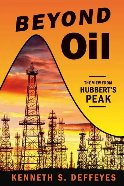 Beyond Oil: The View from Hubbert's Peak - Paperback