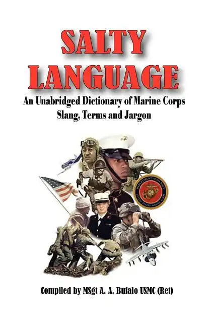 SALTY LANGUAGE - An Unabridged Dictionary of Marine Corps Slang, Terms and Jargon - Paperback