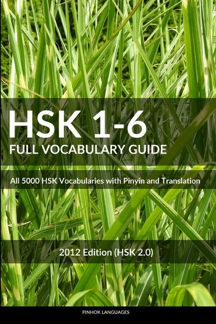 HSK 1-6 Full Vocabulary Guide: All 5000 HSK Vocabularies with Pinyin and Translation - Paperback