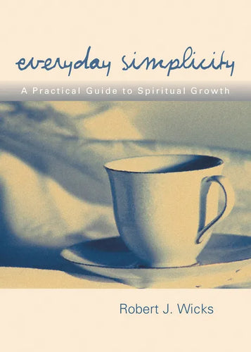 Everyday Simplicity: A Practical Guide to Spiritual Growth - Paperback