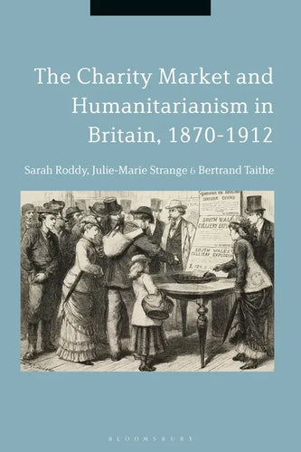 The Charity Market and Humanitarianism in Britain, 1870-1912 - Paperback