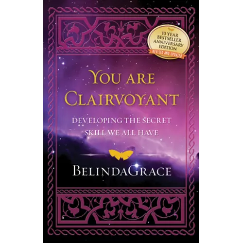 You Are Clairvoyant: Developing the Secret Skill We All Have - Paperback