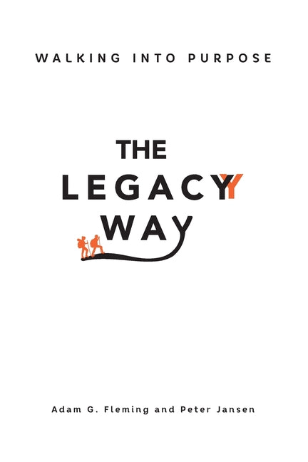 The Legacy Way: Walking Into Purpose - Paperback