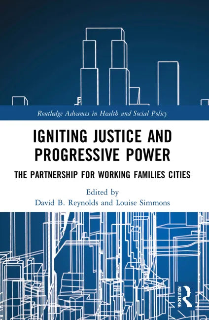Igniting Justice and Progressive Power: The Partnership for Working Families Cities - Paperback