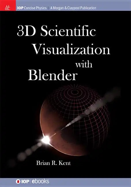 3D Scientific Visualization with Blender - Hardcover