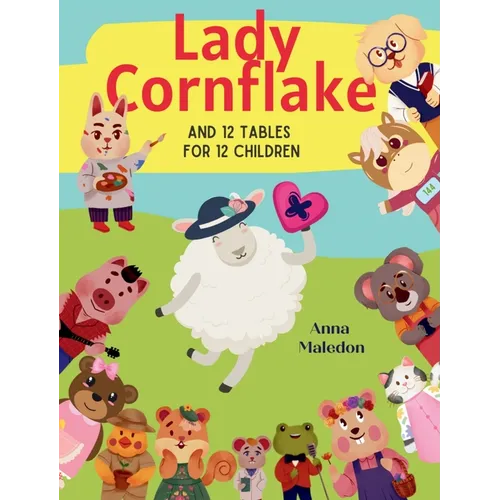 Lady Cornflake and 12 Tables for 12 Children: Multiplication Bedtime Story Book That Teaches Times Tables Multiplication Help for Kids With Charts at - Hardcover