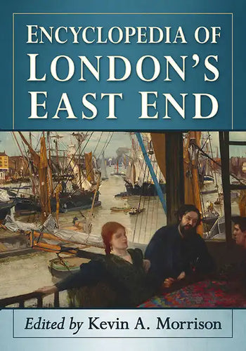 Encyclopedia of London's East End - Paperback