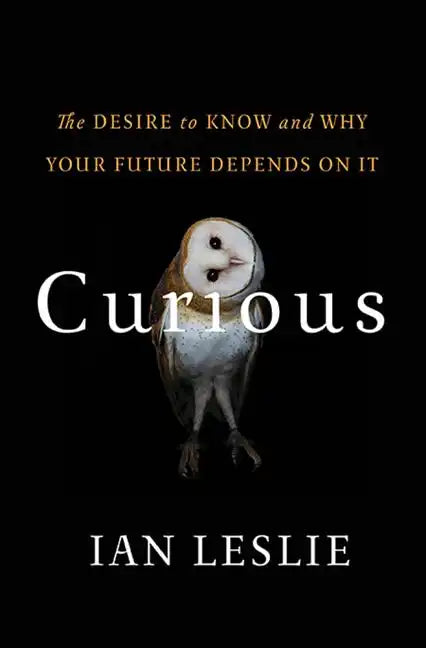 Curious: The Desire to Know and Why Your Future Depends on It - Paperback