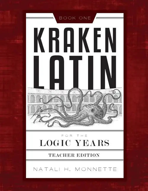 Kraken Latin for the Logic Years 1 Teacher Edition - Paperback