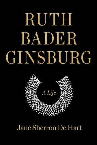 Ruth Bader Ginsburg: A Life - Hardcover