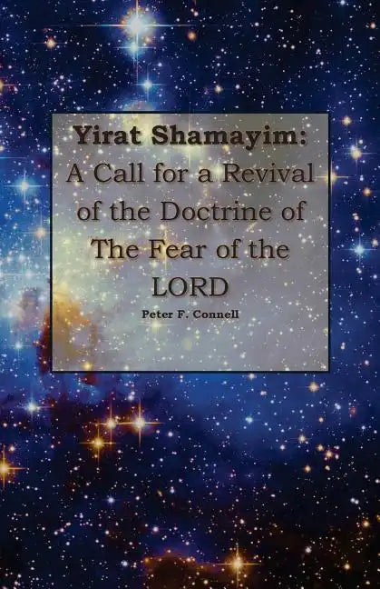 Yirat Shamayim: A Call for a Revival of the Doctrine of the Fear of the LORD - Paperback