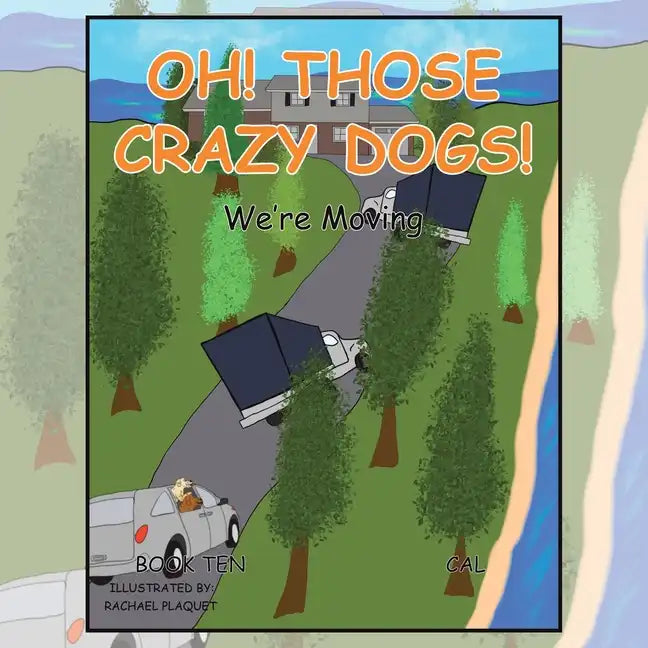 Oh! Those Crazy Dogs!: We'Re Moving - Paperback
