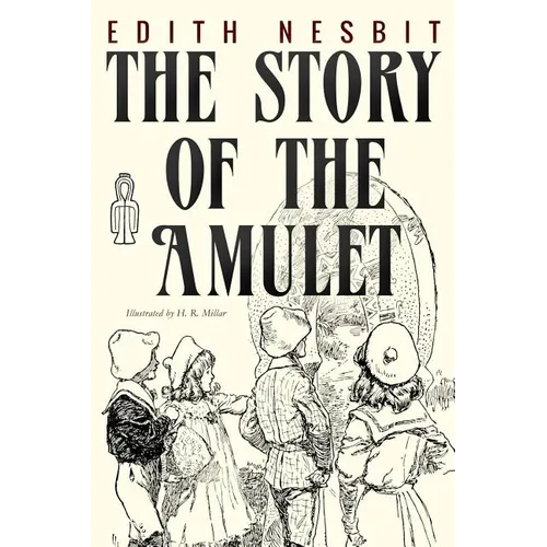 The Story of the Amulet: Illustrated - Paperback