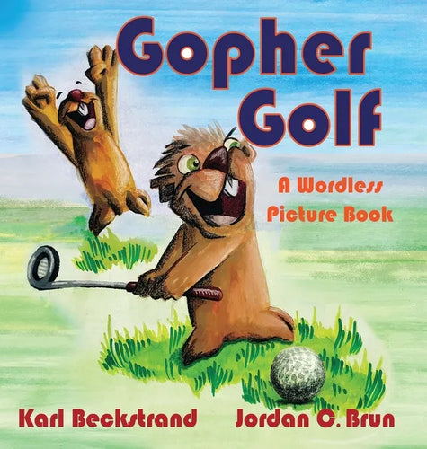 Gopher Golf: A Wordless Picture Book - Hardcover