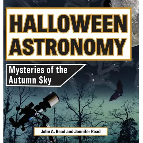 Halloween Astronomy: Mysteries of the Autumn Sky - Hardcover
