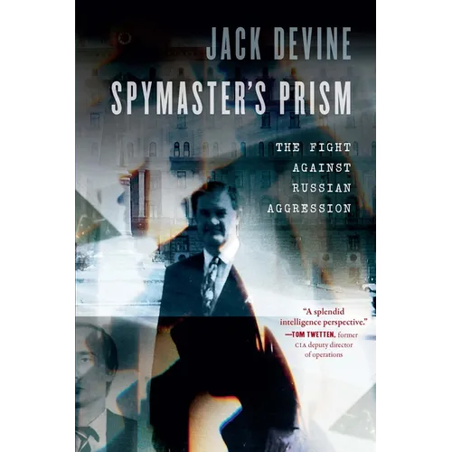 Spymaster's Prism: The Fight Against Russian Aggression - Paperback