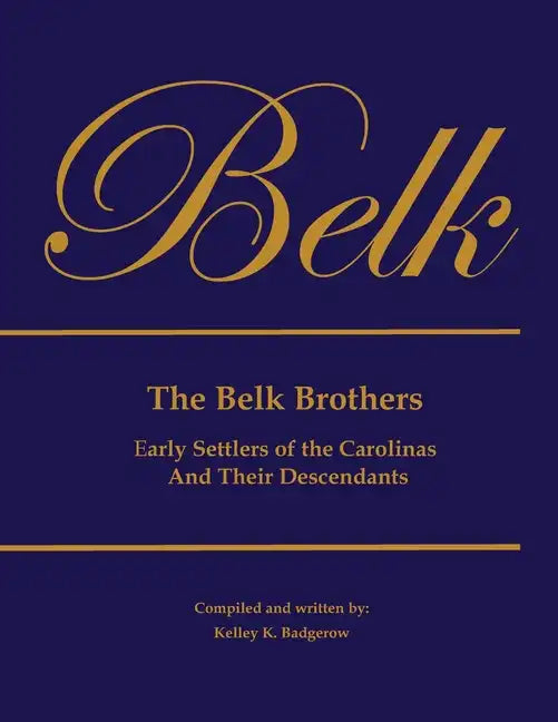 The Belk Brothers, Early Settlers of the Carolinas And Their Descendants - Paperback