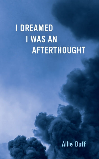 I Dreamed I Was an Afterthought - Paperback