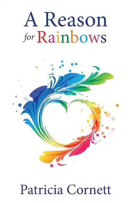 A Reason for Rainbows - Paperback