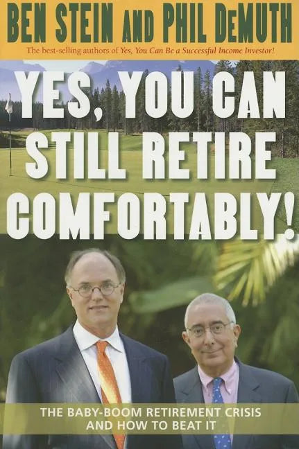 Yes, You Can Still Retire Comfortably! - Paperback