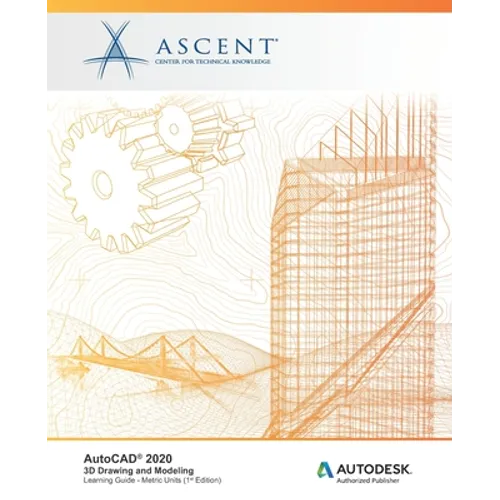 AutoCAD 2020: 3D Drawing and Modeling (Metric Units): Autodesk Authorized Publisher - Paperback
