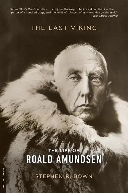 The Last Viking: The Life of Roald Amundsen - Paperback