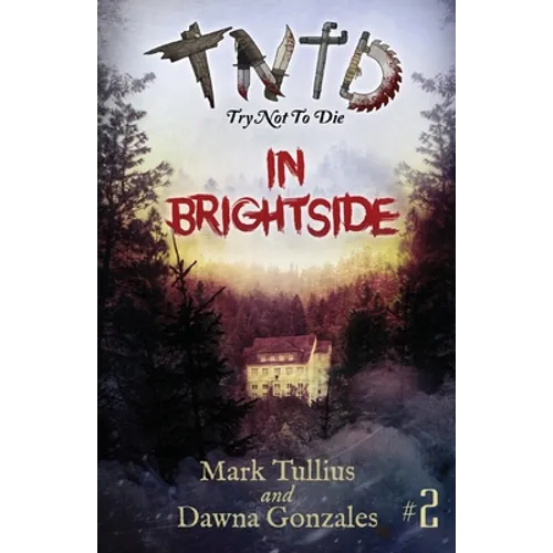 Try Not to Die: In Brightside: An Interactive Adventure - Paperback