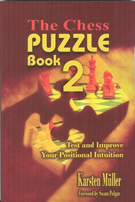 The Chess Puzzle Book 2: Test and Improve Your Positional Intuition - Paperback