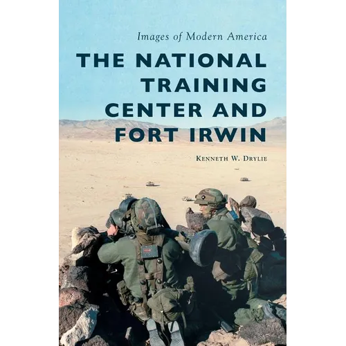 The National Training Center and Fort Irwin - Hardcover