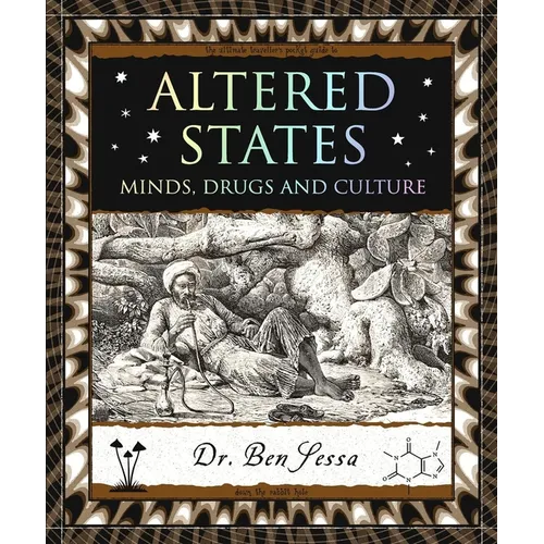 Altered States: Minds, Drugs and Culture - Paperback