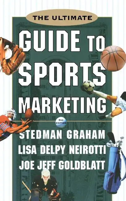 The Ultimate Guide to Sports Marketing - Hardcover