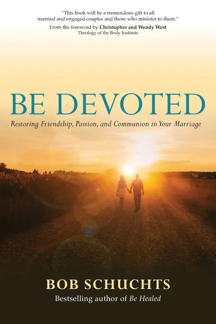 Be Devoted: Restoring Friendship, Passion, and Communion in Your Marriage - Paperback