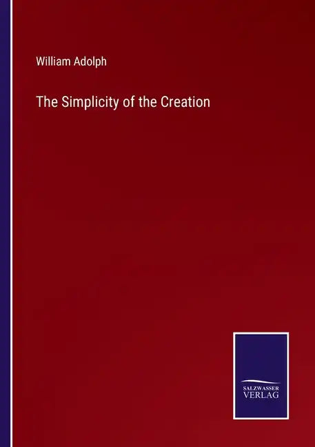 The Simplicity of the Creation - Paperback