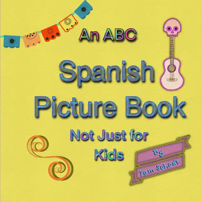 An ABC Spanish Picture Book Not Just for Kids - Paperback