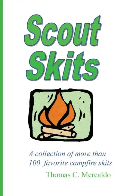 Scout Skits: A Collection of More than 100 Favorite Campfire Skits - Paperback