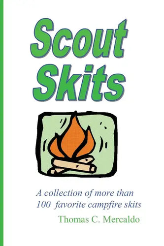 Scout Skits: A Collection of More than 100 Favorite Campfire Skits - Paperback