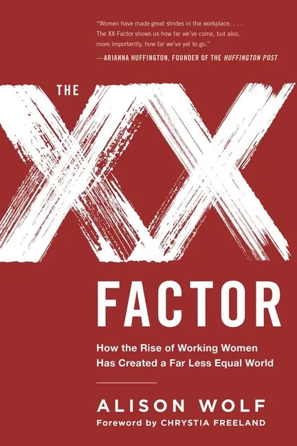 The XX Factor: How the Rise of Working Women Has Created a Far Less Equal World - Paperback