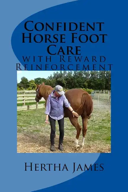 Confident Horse Foot Care: with Reward Reinforcement - Paperback