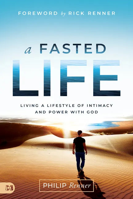 A Fasted Life: Living a Lifestyle of Intimacy and Power with God - Paperback