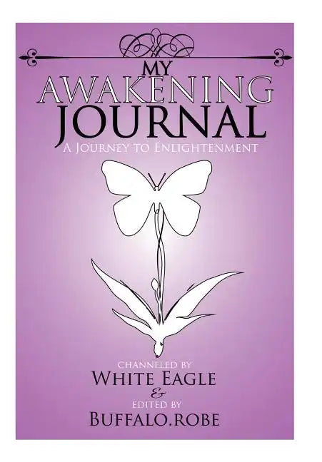 My Awakening Journal: A Journey to Enlightenment - Hardcover