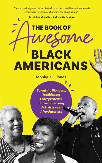 The Book of Awesome Black Americans: Scientific Pioneers, Trailblazing Entrepreneurs, Barrier-Breaking Activists and Afro-Futurists (Teen and YA Cultu - Paperback