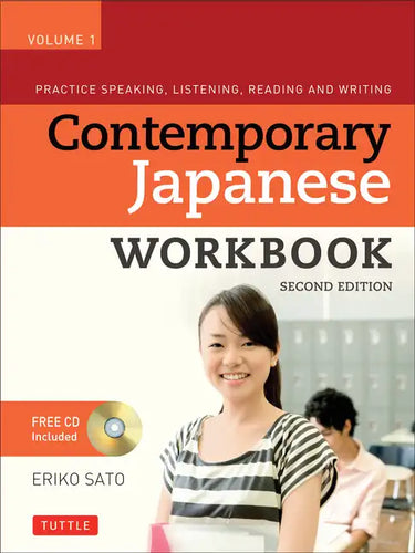 Contemporary Japanese Workbook Volume 1: Practice Speaking, Listening, Reading and Writing Second Edition(audio Recordings Included) [With CDROM] - Paperback