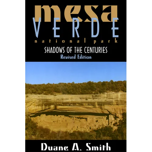 Mesa Verde National Park: Shadows of the Centuries, Revised Edition - Paperback