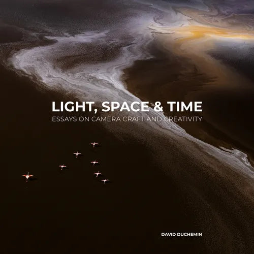 Light, Space, and Time: Essays on Camera Craft and Creativity - Paperback