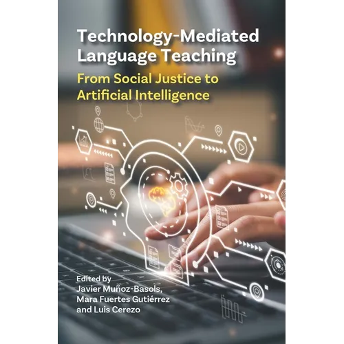 Technology-Mediated Language Teaching: From Social Justice to Artificial Intelligence - Paperback