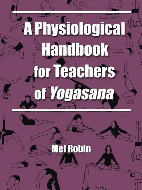 A Physiological Handbook for Teachers of Yogasana - Paperback