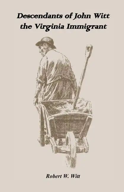 Descendants of John Witt, the Virginia Immigrant - Paperback