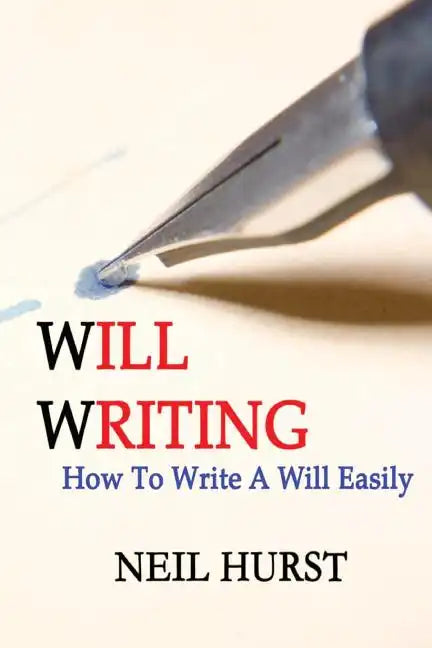 Will Writing: How To Write A Will Easily - Paperback